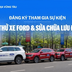SỰ KIỆN LÁI THỬ XE FORD & SỬA CHỮA LƯU ĐỘNG TẠI PHÚ MỸ