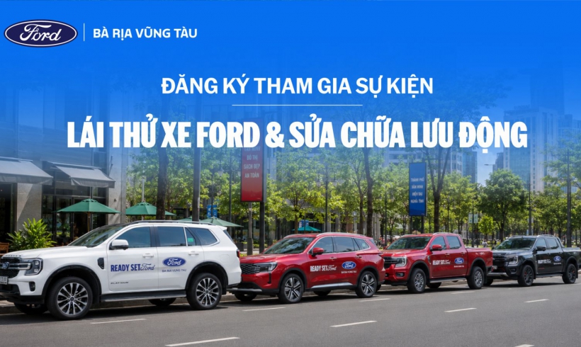 SỰ KIỆN LÁI THỬ XE FORD & SỬA CHỮA LƯU ĐỘNG TẠI PHÚ MỸ