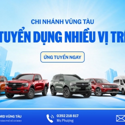 BÀ RỊA VŨNG TÀU FORD | TUYỂN DỤNG NHIỀU VỊ TRÍ